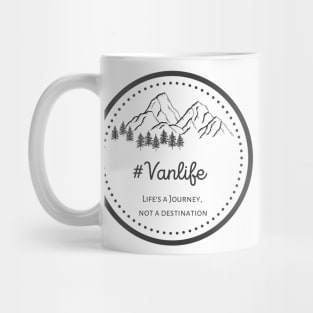 Vanlife - Life's a Journey, not a Destination - Black text Mug